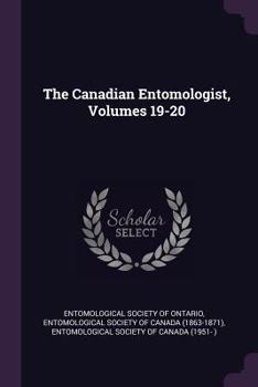 Paperback The Canadian Entomologist, Volumes 19-20 Book