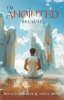 Paperback I'm Anointed Because...: Courage to Surrender Book