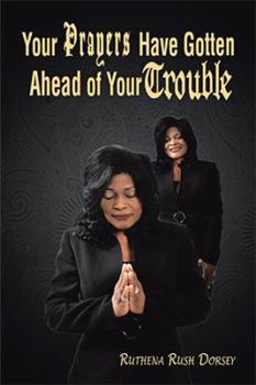 Paperback Your Prayers Have Gotten Ahead of Your Trouble Book