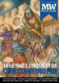 Paperback 1453: The Conquest of Constantinople: 2014 Medieval Warfare Special Edition Book