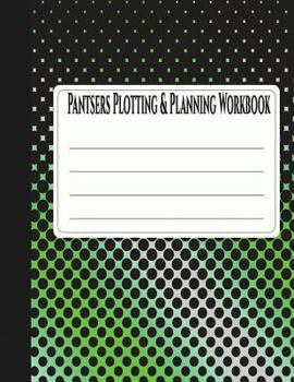 Paperback Pantsers Plotting & Planning Workbook 33 Book