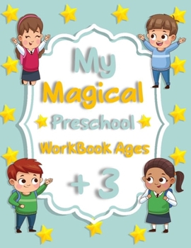 Paperback My Magical Preschool Workbook Ages +3: Letter Tracing Lines and Shapes Pen Control Toddler Learning Activities Pre K to Kindergarten Book