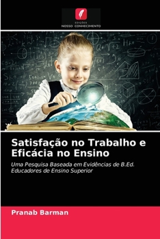 Paperback Satisfação no Trabalho e Eficácia no Ensino [Portuguese] Book