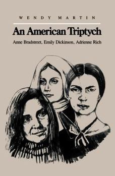 Hardcover An American Triptych: Anne Bradstreet, Emily Dickinson, and Adrienne Rich Book