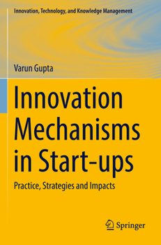 Paperback Innovation Mechanisms in Start-Ups: Practice, Strategies and Impacts Book