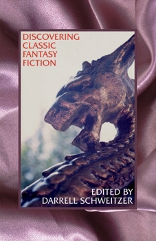 Paperback Discovering Classic Fantasy Fiction: Essays on the Antecedents of Fantastic Literature Book