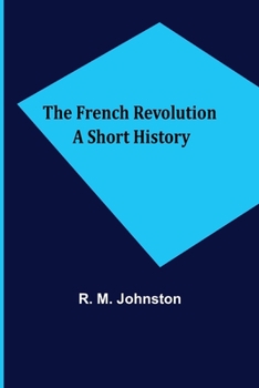 Paperback The French Revolution A Short History Book