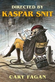 Directed by Kaspar Snit - Book #2 of the Kaspar Snit
