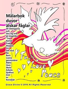 M�larbok Duvor �lskar F�glar 20 Ritningarna Och L�ra Sig Ord P� Engelska Tro K�rlek Fred Hoppas LIV L�tt Niv� F�r Barn Vuxna Pension�rer �ldre Hem Skola Arbete Sjukhus �ver AV Konstn�r Grace Divine