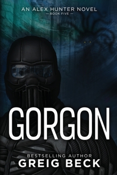 Gorgon - Book #5 of the Alex Hunter