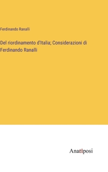 Hardcover Del riordinamento d'Italia; Considerazioni di Ferdinando Ranalli [French] Book