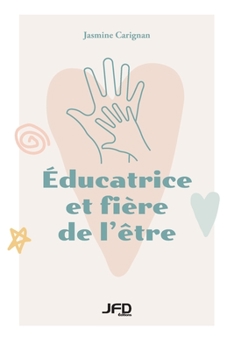 Paperback Éducatrice et fière de l'être [French] Book