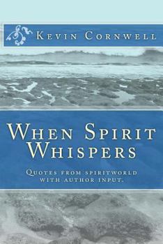 Paperback When Spirit Whispers: Quotes from spiritworld with author input. Book