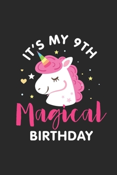 It's My 9th Magical Birthday: Unicorn Notebook For Nine Year Old Kids, 9th Birthday Keepsake Memory Book For Girls, 9 Year Old Bday Gift, Journal With Writing Prompts