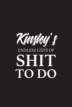 Paperback Kinsley's Endless Lists of Shit to do - A5 6x9 Inches 120 Dot-Grid Pages - Kinsley Name Journal - Personalized Notebook - To Do List Minimal Minimalis Book