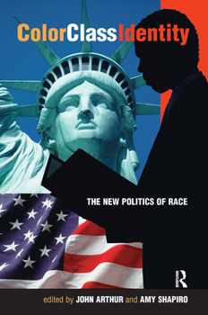 Hardcover Color - Class - Identity: The New Politics Of Race Book