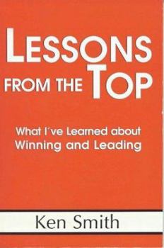 Paperback Lessons from the Top: What I've Learned about Winning and Leading Book