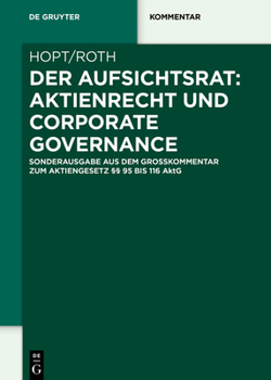 Hardcover Der Aufsichtsrat: Aktienrecht Und Corporate Governance: Sonderausgabe Aus Dem Großkommentar Zum Aktiengesetz §§ 95 Bis 116 Aktg [German] Book