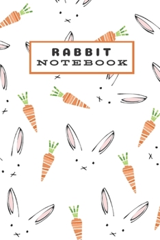 Paperback Rabbit Notebook: Rabbit gifts for rabbit lovers - Lined notebook/journal/logbook Book