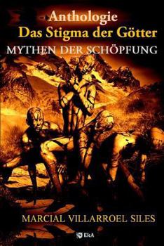 Paperback Anthologie: Mythen Der Schöpfung: Das Stigma Der Götter [German] Book