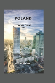 Paperback Poland Travel Guide 2023: Planning Your Dream Trip to Poland: Tips, Recommendations, and More Book