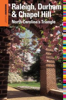 Paperback Insiders' Guide(r) to Raleigh, Durham & Chapel Hill: North Carolina's Triangle Book