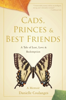 Paperback Cads, Princes & Best Friends: A Tale of Lust, Love & Redemption Book