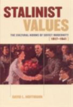 Paperback Stalinist Values: The Cultural Norms of Soviet Modernity, 1917-1941 Book