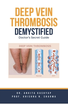 Paperback Deep Vein Thrombosis Demystified: Doctor's Secret Guide Book