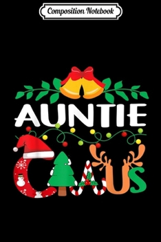 Composition Notebook: Auntie Claus Christmas Pajama Lights Family Matching Gift  Journal/Notebook Blank Lined Ruled 6x9 100 Pages