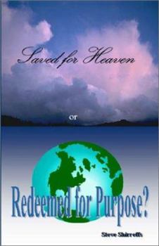 Paperback Saved for Heaven or Redeemed for Purpose Book