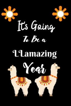 It's Going To Be a llamazing year: Cute Llama Journal and Happy Birthday Notebook