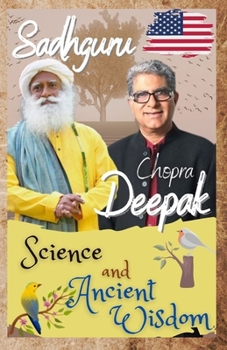 Paperback Sadhguru, Deepak Chopra: Science and Ancient Wisdom Book