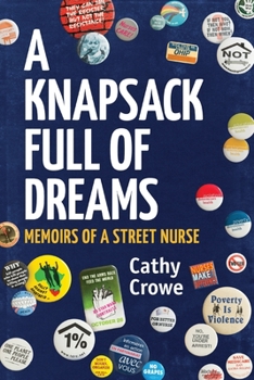 Paperback A Knapsack Full of Dreams: Memoirs of a Street Nurse Book