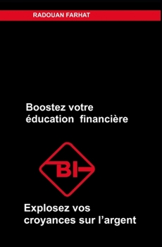 Paperback Boostez votre ?ducation financi?re: Explosez vos croyances sur l'argent [French] Book