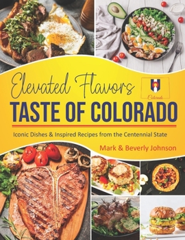 Paperback Taste Of Colorado: Elevated Flavors Book