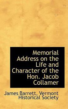 Paperback Memorial Address on the Life and Character of the Hon. Jacob Collamer Book