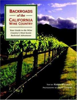 Paperback Backroads of the California Wine Country: Your Guide to the Wine Country's Most Scenic Backroad Adventures Book