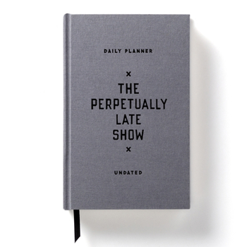 Calendar The Perpetually Late Show Undated Standard Planner Book