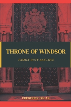 Paperback Throne of Windsor: FAMILY, DUTY and LOVE Book