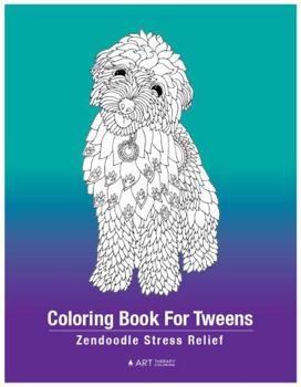 Coloring Book For Tweens: Zendoodle Stress Relief: Colouring Pages For Boys & Girls, Preteens, Ages 8-12, Detailed Zentangle Drawings For Relaxation, Calming Art Therapy Activity, Mindfulness Practice