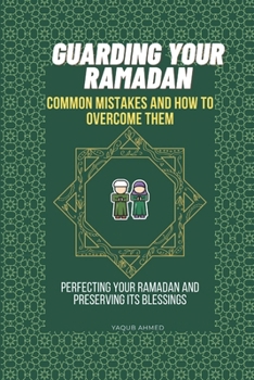 Paperback Guarding Your Ramadan: Common Mistakes in Ramadan and How to Overcome Them. Book