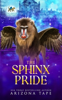 The Sphinx Pride (The Griffin Sanctuary Series)