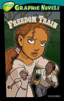 Paperback Oxford Reading Tree: Stage 16: Treetops Graphic Novels: Freedom Train Book