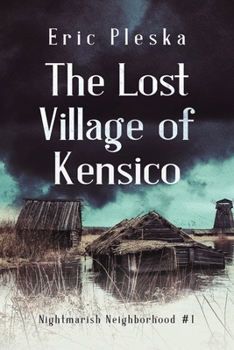 The Lost Village of Kensico (Nightmarish Neighborhood)