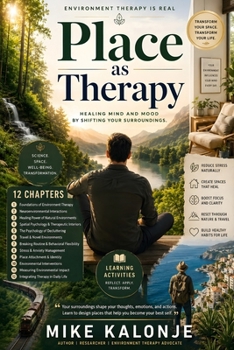 Paperback Place as Therapy: Healing mind and mood by shifting your surroundings. Book