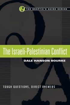Paperback The Israeli-Palestinian Conflict: Tough Questions, Direct Answers Book