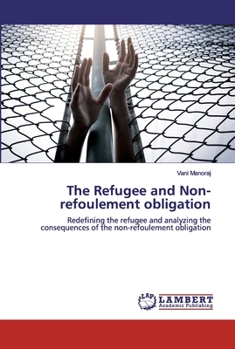 Paperback The Refugee and Non-refoulement obligation Book