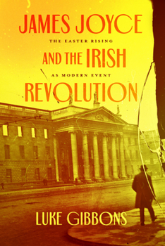 Paperback James Joyce and the Irish Revolution: The Easter Rising as Modern Event Book