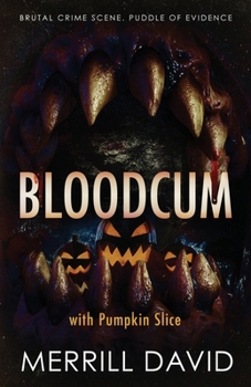 Bloodcum: with Pumpkin Slice